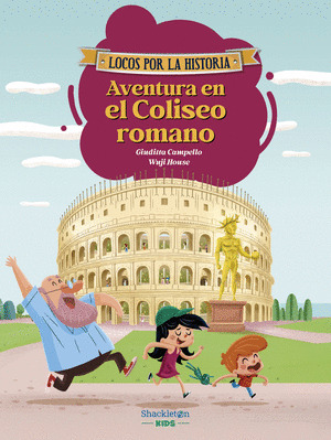 AVENTURA EN EL COLISEO ROMANO (LOCOS POR LA HISTORIA)