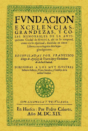 FUNDACIÓN, EXCELENCIAS, GRANDEZAS Y COSAS MEMORABLES DE LA ANTIQUÍSIMA CIUDAD DE