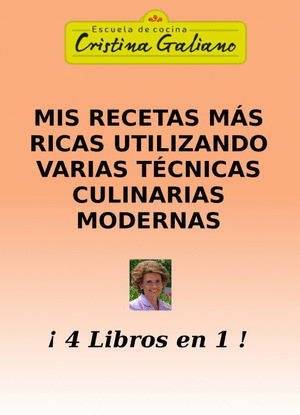 MIS RECETAS MÁS RICAS UTLIZANDO VARIAS TÉCNICAS CULINARIAS MODERNAS