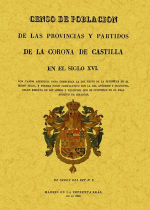 CENSO DE POBLACIÓN DE LAS PROVINCIAS Y PARTIDOS DE LA CORONA DE CASTILLA EN EL S