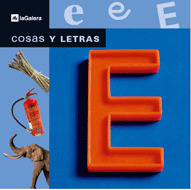 COSAS Y LETRAS. LA LETRA E (A PARTIR DE 3 AÑOS)