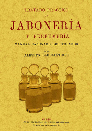 TRATADO PRÁCTICO DE JABONERÍA Y PERFUMERÍA