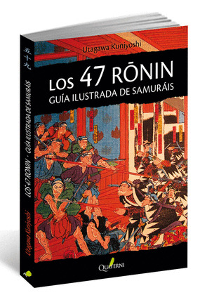 LOS 47 RONIN. GUIA ILUSTRADA DE SAMURAIS