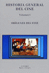 ORIGENES DEL CINE. HISTORIA GENERAL DEL CINE, VOLUMEN I