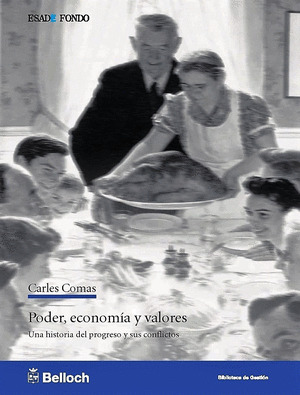 PODER, ECONOMIA Y VALORES. UNA HISTORIA DEL PROGRESO Y SUS CONFLICTOS