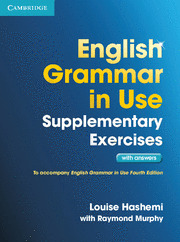 ENGLISH GRAMMAR IN USE, SUPLEMENTARY EXERCICES WITH ANSWERS. TO ACCOMPANY ENGLISH GRAMMAR IN USE FOU