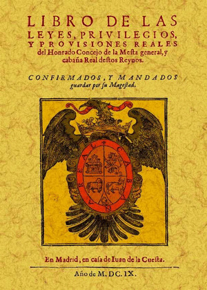 LIBRO DE LAS LEYES, PRIVILEGIOS Y PROVISIONES REALES DEL HONRADO CONCEJO DE LA M