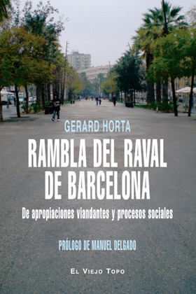 RAMBLA DEL RAVAL DE BARCELONA. DE APROPIACIONES VIANDANTES Y PRO