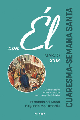 CUARESMA-SEMANA SANTA 2018, CON EL