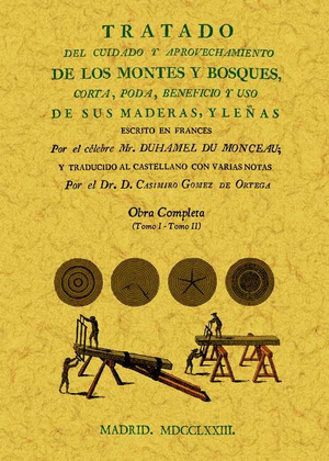 TRATADO EL CUIDADO Y APROVECHAMIENTO DE LOS MONTES Y BOSQUES, CORTA, PODA, BENEF