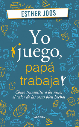 YO JUEGO, PAPA TRABAJA