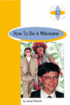 HOW TO BE A MILLIONAIRE