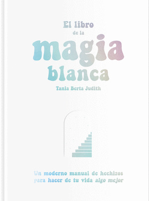 LIBRO DE LA MAGIA BLANCA, EL