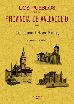 PUEBLOS DE LA PROVINCIA DE VALLADOLID, LOS
