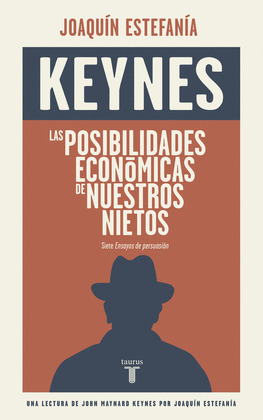 KEYNES: POSIBILIDADES ECONOMICAS DE NUESTROS NIETOS