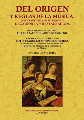 DEL ORIGEN Y REGLAS DE LA MUSICA, CON LA HISTORIA DE SU PROCESO, DECADENCIA Y RESTAURACION