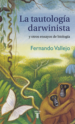 LA TAUTOLOGIA DARWINISTA Y OTROS ENSAYOS