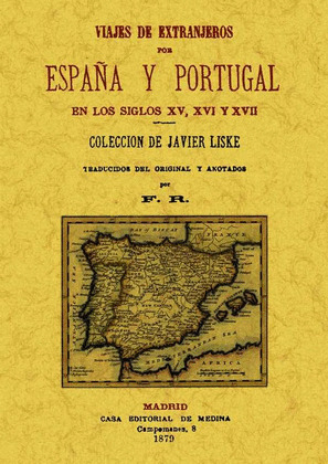 VIAJES DE EXTRANJEROS POR ESPAÑA Y PORTUGAL EN LOS SIGLOS XV, XVI Y XVII