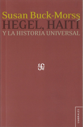 HEGEL, HAITI Y LA HISTORIA UNIVERSAL