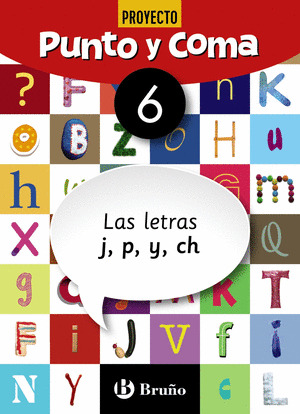 PUNTO Y COMA LENGUA 6 LAS LETRAS J, P, Y, CH