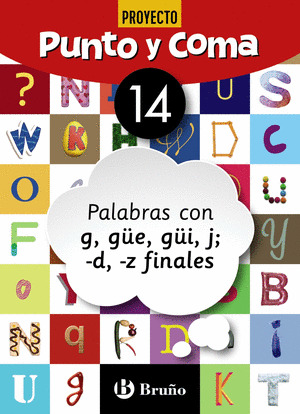 PUNTO Y COMA LENGUA 14 PALABRAS CON G, GÜE, GÜI, J; -D, -Z FINALES