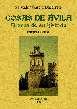 COSAS DE AVILA.JIRONES DE SU HISTORIA.