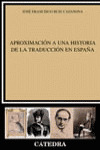 APROXIMACIÓN A UNA HISTORIA DE LA TRADUCCIÓN EN ESPAÑA