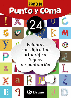 PUNTO Y COMA LENGUA 24 PALABRAS CON DIFICULTAD ORTOGRAFICA. SIGNOS DE PUNTUACION