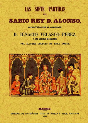 SIETE PARTIDAS DEL SABIO REY D. ALONSO, LAS