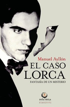 EL CASO LORCA. FANTASIA DE UN MISTERIO