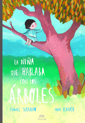 LA NIÑA QUE HABLABA CON LOS ARBOLES