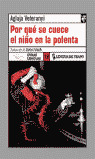 POR QUE SE CUECE EL NIÑO EN LA POLENTA
