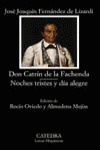 DON CATRÍN DE LA FACHENDA; NOCHES TRISTES Y DÍA ALEGRE
