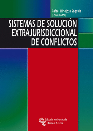 SISTEMAS DE SOLUCION EXTRAJURISDICCIONAL DE CONFLICTOS