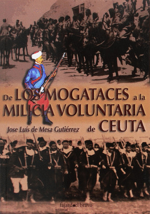 DE LOS MOGATACES A LA MILICIA VOLUNTARIA DE CEUTA