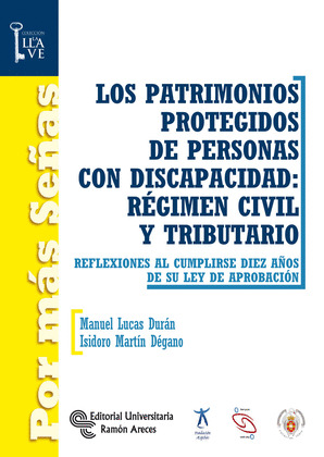 LOS PATRIMONIOS PROTEGIDOS DE PERSONAS CON DISCAPACIDAD: REGIMEN CIVIL Y TRIBUTA