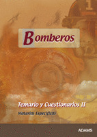 BOMBEROS. TEMARIO Y CUESTIONARIOS II. MATERIAS ESPECÍFICAS