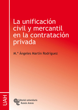 LA UNIFICACION CIVIL Y MERCANTIL EN LA CONTRATACION PRIVADA