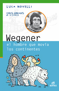 WEGENER. EL HOMBRE QUE MOVIA LOS CONTINENTES