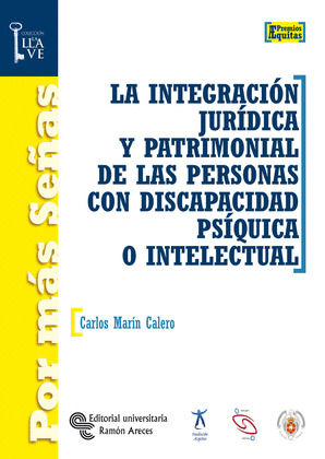 LA INTEGRACION JURIDICA Y PATRIMONIAL DE LAS PERSONAS CON DISCAPACIDAD PSIQUICA