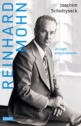 REINHARD MOHN: UN SIGLO EMPRENDIENDO