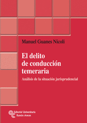 EL DELITO DE CONDUCCION TEMERARIA