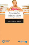 ANIMANDO A LEER. TECNICAS PARA ESTIMULAR LA AFICION A LA LECTURA