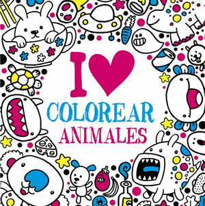I LOVE COLOREAR: ANIMALES