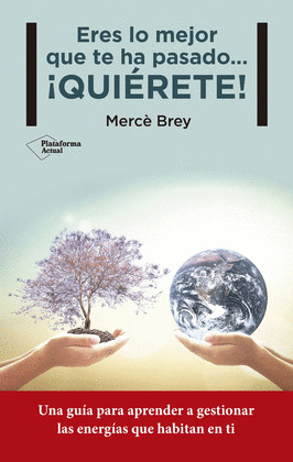 ERES LO MEJOR QUE TE HA PASADO... ¡QUIÉRETE!