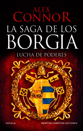 LA SAGA DE LOS BORGIA: LUCHA DE PODERES