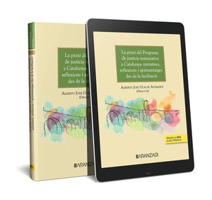 PRAXIS DEL PROGRAMA DE JUSTICIA RESTAURATIVA EN CATALUNYA, LA: NARRATIVAS, REFLE