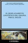 EL DESPLAZAMIENTO LINGÜÍSTICO DEL ESPAÑOL POR EL INGLÉS