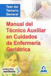 TEST. MANUAL DEL TECNICO AUXILIAR EN CUIDADOS DE ENFERMERIA GERIATCIA.