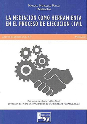 LA MEDIACION COMO HERRAMIENTA EN EL PROCESO DE EJECUCION CIVIL